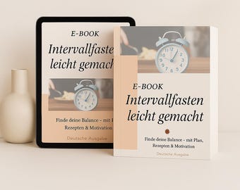 Op de afbeelding: Een e-book getiteld "Intervallfasten leicht gemacht" wordt weergegeven op een tablet en een boek. De omslag toont een lichtblauwe wekker en de tekst "E-BOOK" en "Intervallfasten leicht gemacht". Het boek bevat ook de tekst "Finde deine Balance - mit Plan, Rezepten & Motivation".