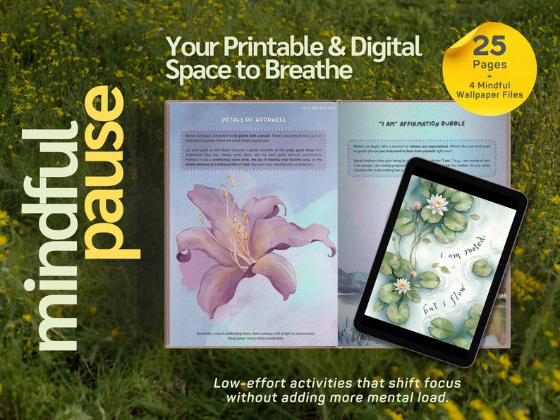 Op de afbeelding: Een digitaal en printbaar werkboek getiteld Mindful Pause met 25 pagina's en 4 achtergrondbestanden. Het open boek toont een paarse lelie-illustratie en tekst, terwijl een tablet een waterlelie-afbeelding toont met de tekst I am rooted but I flow.