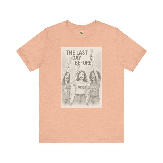 Bachelorette - JGA T-Shirt, lustiges Braut Team Shirt für den letzten Abend, perfekt für Hochzeitsparty, Mädelsabend und als Geschenk