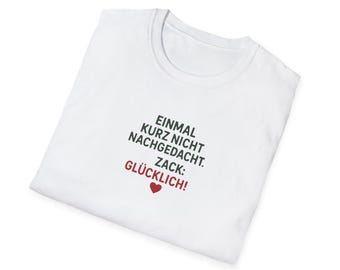 Camiseta "Un momento sin pensar, ¡y zas! ¡Feliz!" | Camiseta con frase en alemán