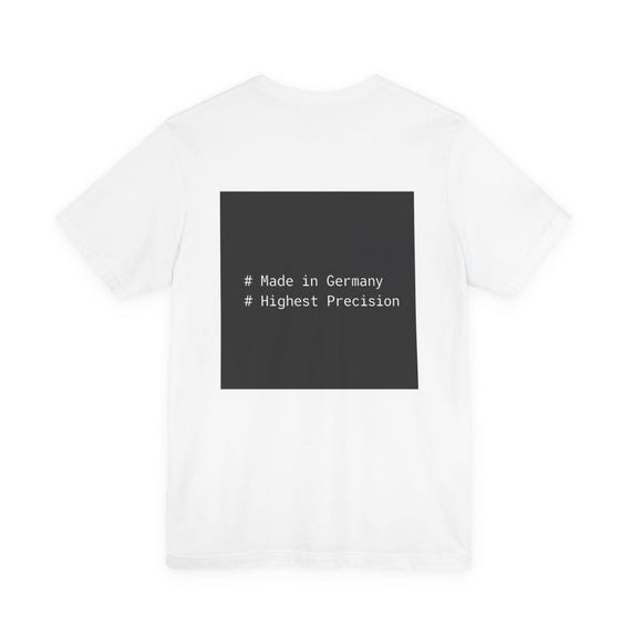 Sprüche - Precision Made in Germany, Unisex-Jersey-T-Shirt, leichtes T-Shirt, Freizeitkleidung, Geschenk für Sie/Ihn, Aufdruck Rückseite