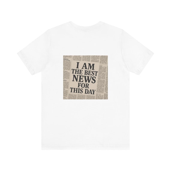 Sprüche - Positive News T-Shirt - Motivierende Zitate, Unisex-T-Shirt, tägliche Affirmationen, inspirierende Geschenkidee