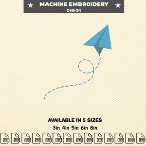 May include: A light blue paper airplane design for machine embroidery. The design includes a dotted trail and is available in 5 sizes: 3in, 4in, 5in, 6in, and 8in. The text "MACHINE EMBROIDERY DESIGN" is at the top.