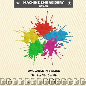 May include: Machine embroidery design featuring colorful paint splatters in red, yellow, blue, green, and purple. The design is available in five sizes: 3in, 4in, 5in, 6in, and 8in. The image includes various file formats.