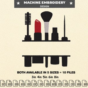 Op de afbeelding: Zwart machineborduurontwerp met make-uptools: mascara, lippenstift, een make-upkwast, een fles en een dunne applicator. De tekst bovenaan luidt "MACHINE EMBROIDERY DESIGN". De tekst onderaan luidt "BOTH AVAILABLE IN 5 SIZES = 10 FILES".