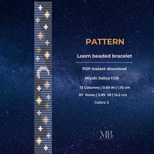 May include: A loom beaded bracelet pattern with a celestial design. The pattern includes white crosses, gold stars, and a crescent moon on a dark gray background. The pattern is 0.69 inches wide and 5.99 inches long. The text "PATTERN" is visible.