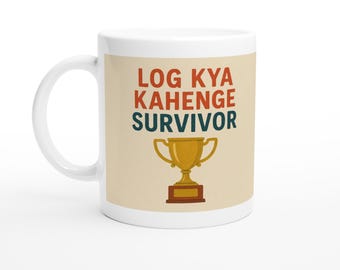Zabawny kubek Desi, filiżanka kawy Desi Humor, południowoazjatycki sarkastyczny prezent, kubek Log Kya Kahenge Survivor