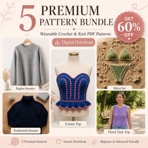 May include: A promotional image showcasing a "Premium Pattern Bundle" of wearable crochet and knit PDF patterns. The image features a gray raglan sweater, a navy turtleneck sweater, a blue and pink corset top, a green bikini set, and a purple floral tank top.