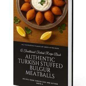 Turkish Stuffed Meatballs Recipe Book – İçli Köfte – Digital PDF Download