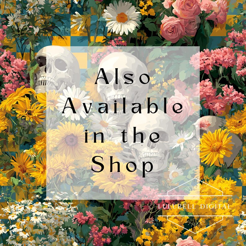 Puede incluir: Un dise&ntilde;o floral con calaveras, rosas, margaritas y girasoles en tonos rosa, amarillo y blanco. El texto "Also Available in the Shop" est&aacute; superpuesto.