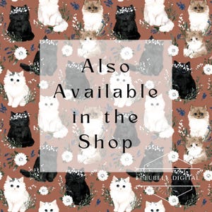 May include: A repeating pattern featuring various cat illustrations in black, white, and brown, adorned with floral crowns, set against a reddish-brown background. The text "Also Available in the Shop" is overlaid on the image.