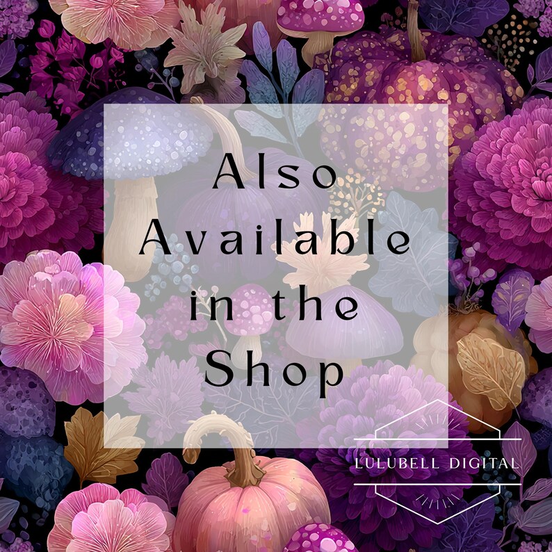Puede incluir: Impresi&oacute;n de arte digital con un dise&ntilde;o floral y de hongos en tonos morados, rosas y dorados. El texto "Also Available in the Shop" est&aacute; superpuesto. El dise&ntilde;o incluye calabazas, flores y hongos.