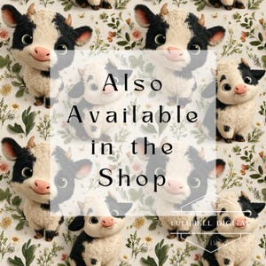 May include: A repeating pattern featuring cartoon cows with black and white markings, set against a floral background. The image includes the text "Also Available in the Shop". The cows have large eyes and pink noses.