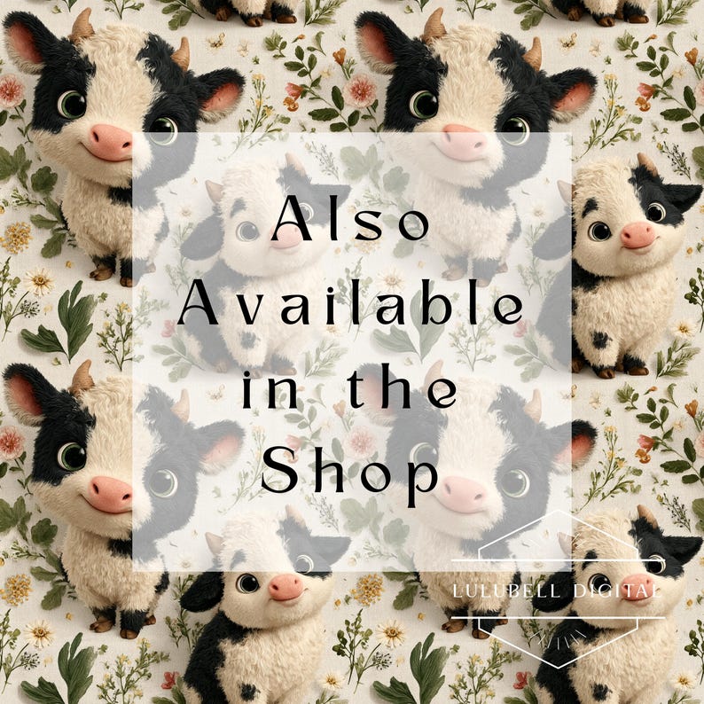May include: A repeating pattern featuring cartoon cows with black and white markings, set against a floral background. The image includes the text "Also Available in the Shop". The cows have large eyes and pink noses.