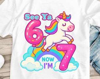 See-Ya 6 I'm 7 PNG: Pastelcore Unicorn T-Shirt Design, 67 Trend Birthday Sublimation Graphic