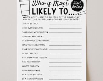 May include: A white paper game sheet titled "Who is Most Likely To... Work Edition." The sheet features a coffee cup illustration and prompts for filling in answers to various work-related scenarios, such as "Always be early" and "Make everyone laugh."