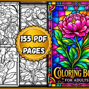 May include: A digital coloring book for adults featuring 155 PDF pages of floral designs. The cover displays a vibrant, multi-colored stained glass style illustration of a pink peony with green leaves, with the text Coloring Book For Adults.
