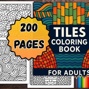 May include: A coloring book for adults with the title "Tiles Coloring Book" and the text "200 Pages". The cover features colorful tile-inspired designs and a set of colored pencils.