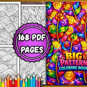 May include: A coloring book with the text "BIG PATTERN COLORING BOOK" and "168 PDF PAGES". The book features colorful, abstract feather designs and black and white pattern pages with pencils at the bottom.