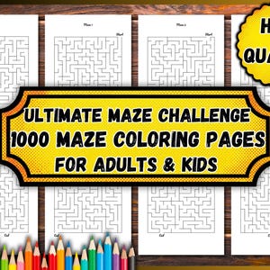 May include: A collection of white maze puzzles with black lines, labeled "Start" and "End." The image includes text that reads "ULTIMATE MAZE CHALLENGE 1000 MAZE COLORING PAGES FOR ADULTS & KIDS" and "HIGH QUALITY."
