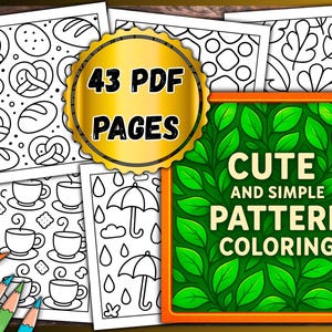 May include: A collection of coloring pages with various patterns, including pretzels, bread, coffee cups, and umbrellas. The image includes a gold seal that reads "43 PDF PAGES" and a green and orange sign that says "CUTE AND SIMPLE PATTERN COLORING."
