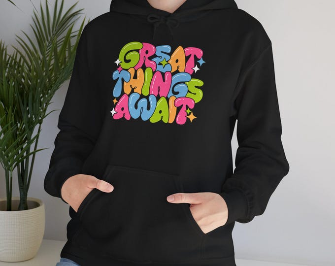 Colorful Hoodie for Everyday Comfort, Great Things Await. Casualwear, gift-gifted