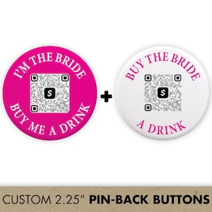 Buy The Bride A Drink Custom QR Code Pins for Bachelorette Party | Bridesmaid Buttons | Wearable | Venmo
