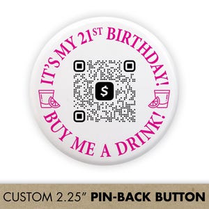 21st Birthday, Buy Me a Drink | Venmo QR Code Buttons | Party Favor Pins | Shots