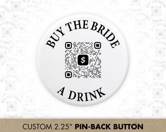 Buy The Bride A Drink Custom QR Code Pins for Bachelorette Party & Bridesmaids, Cash App or Venmo QR Code Button (Buy The Groom A Drink)