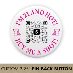 21st Birthday, Buy Me a Shot QR Code Button | Party Pins | Venmo, Cash App