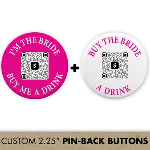 Buy The Bride A Drink Custom QR Code Pins for Bachelorette Party / Wedding Party | Hot Pink Bridesmaid Buttons w/ Wearable Venmo QR Code