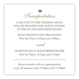 May include: A white card with gold text detailing wedding transportation information. The card includes pick-up times from two hotels and return shuttle times. A gold heart is at the top.
