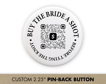 Buy The Bride A Shot QR Code Drink Buttons for Bachelorette Party, Venmo QR Code Buttons, Drinks for the Bride, Custom Venmo Buttons Drinks