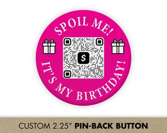 Botón de código QR de cumpleaños personalizado / Pin "Consiénteme con dinero y regalos" / Fiesta / Venmo portátil