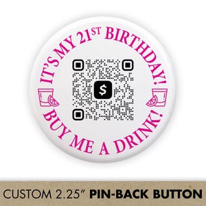 It&#39;s My 21st Birthday, Buy Me a Drink QR Code Buttons | Birthday Party Button Favor with Venmo or Cash App QR Code | Pink Birthday Shots Pin