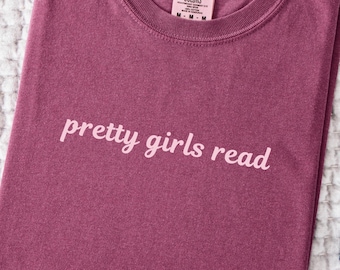 Pretty Girls Read Shirt, Bookish Reader T-Shirt, Comfort Colors Tee