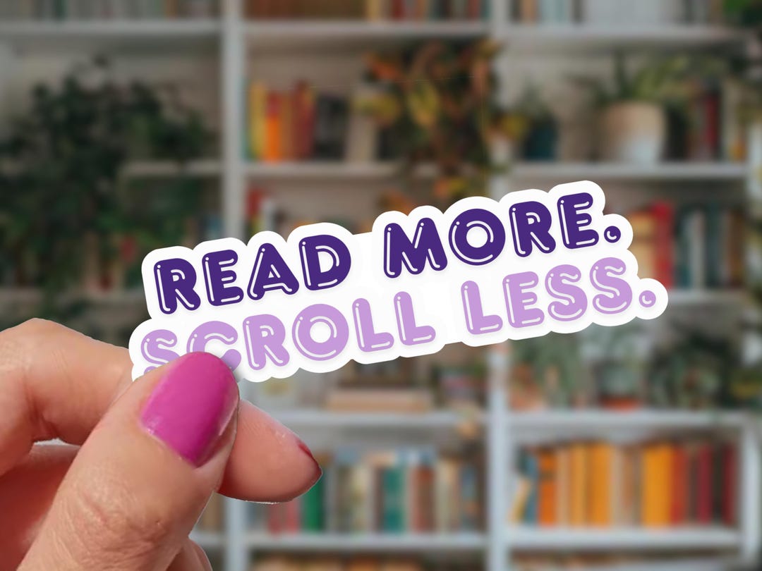 Scroll Less Read More Scroll Less Sticker | Bookish Reading Motivation Vinyl Decal ...