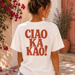 Playful Ciao Ka Kao T-shirt | Unique Graphic Back Print Apparel | Comfortable Unisex Statement Tee