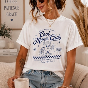 Cool Moms Club T-shirt | Funny Mom Life Graphic Tee | Caffeinated Mama Parenting Shirt