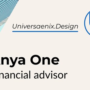 May include: A business card design with the name "Anya One" and the title "Financial advisor" in black text. The card also features the text "Universaenix.Design" and a blue logo. The background is a light beige color.