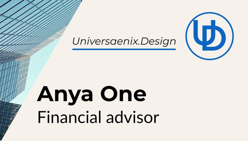 May include: A business card design with the name "Anya One" and the title "Financial advisor" in black text. The card also features the text "Universaenix.Design" and a blue logo. The background is a light beige color.