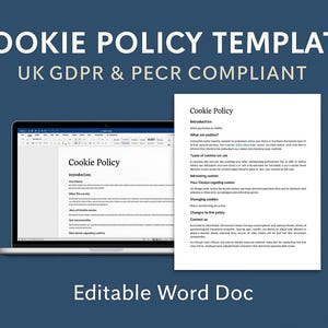 May include: A laptop showing a "Cookie Policy" document, with a printed version alongside. The image features the text "COOKIE POLICY TEMPLATE" and "UK GDPR & PECR COMPLIANT" on a dark blue background. The words "Editable Word Doc" are also visible.