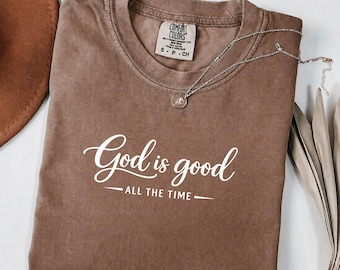 Comfort Colors® God Is Good All The Time Shirt, Minimalist Christian T-Shirt, Faith Based Shirt, Religious Mom Shirt, Church Tee, Jesus Tee