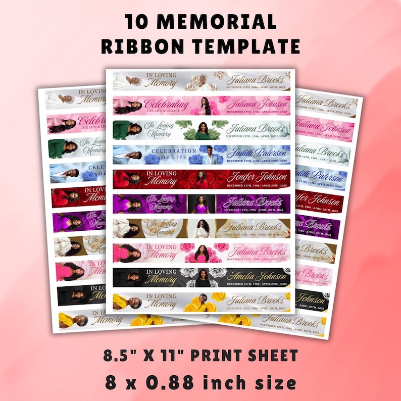 May include: A sheet of 10 memorial ribbon templates with various designs and names. Each ribbon features a photo, text like "In Loving Memory," and a name with dates. The print sheet size is 8.5" x 11", with each ribbon measuring 8 x 0.88 inches.