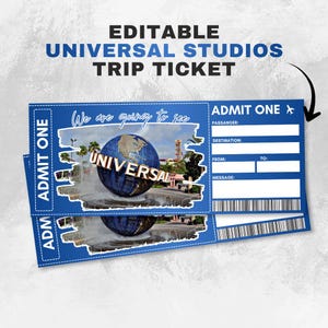 May include: Blue Universal Studios trip ticket with the text "EDITABLE UNIVERSAL STUDIOS TRIP TICKET". The ticket features a globe with the word "UNIVERSAL" and the phrase "We are going to see". It includes fields for passenger, destination, and message.