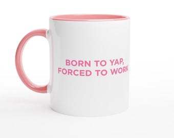 Funny "Born to Yap" Coffee Mug: Humorous Office Gift