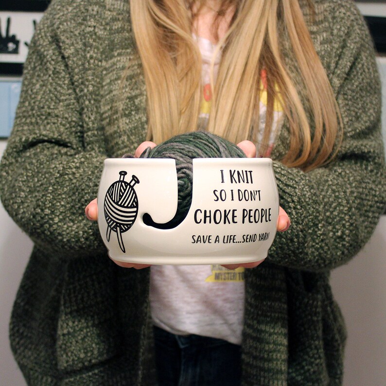Yarn Bowl I KNIT So I don't Choke People Funny gift for Etsy