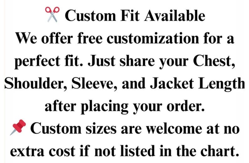 May include: Text on a white background states "Custom Fit Available" and details free customization for a perfect fit. It requests chest, shoulder, sleeve, and jacket length measurements after ordering. Custom sizes are welcome.