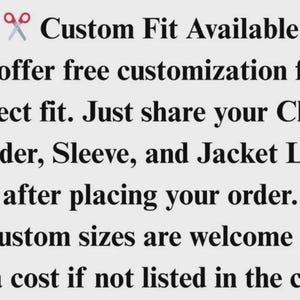 May include: Text on a white background states "Custom Fit Available" and details free customization for a perfect fit. It asks for chest, shoulder, sleeve, and jacket length measurements after ordering. Custom sizes are welcome.
