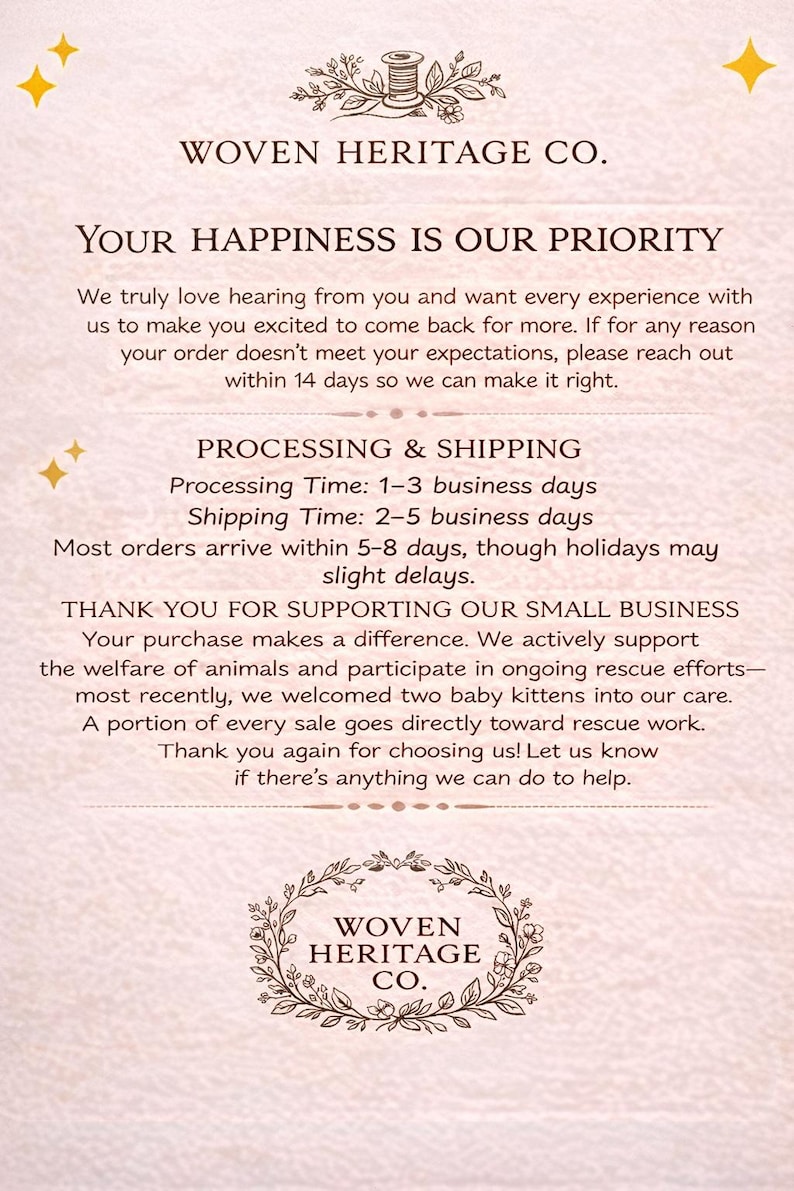 May include: Cream-colored graphic with the text "WOVEN HERITAGE CO." and "YOUR HAPPINESS IS OUR PRIORITY." The text describes the company's values, processing times, and support for animal rescue.